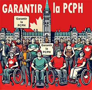 Garantir la PCPH. Illustration de Canadiens mécontents manifestant devant la Colline du Parlement