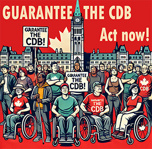 Guarantee the CDB Act now! Illustration of disgruntled Canadians protesting in front of Parliament Hill