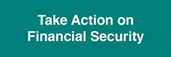 Take Action on Financial Security button