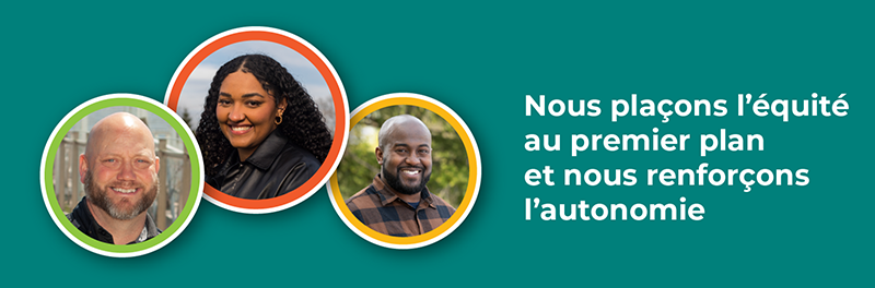 Collage d’employés de la MDSC - « Nous plaçons l’équité au premier plan et nous renforçons l’autonomie »